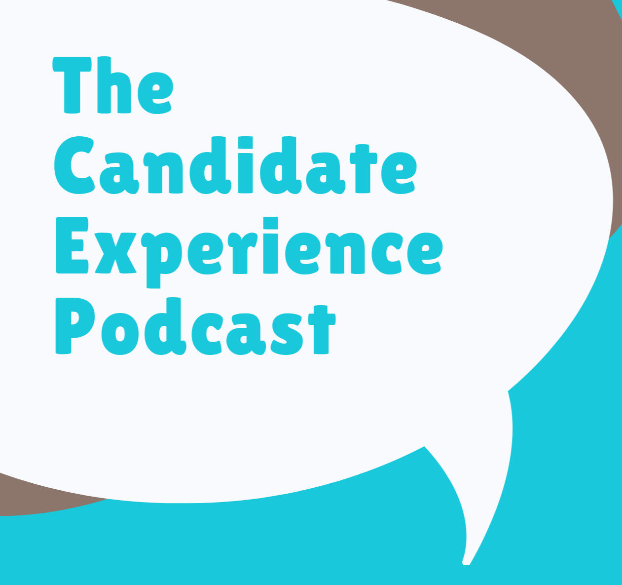 The Candidate Experience Podcast